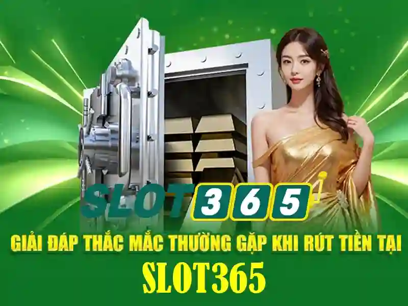 Slot365: Khu vực giải trí slot trực tuyến an toàn