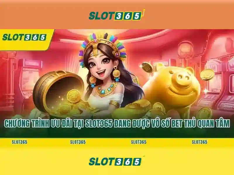 Slot365 là gì? Trải nghiệm chơi slot trực tuyến