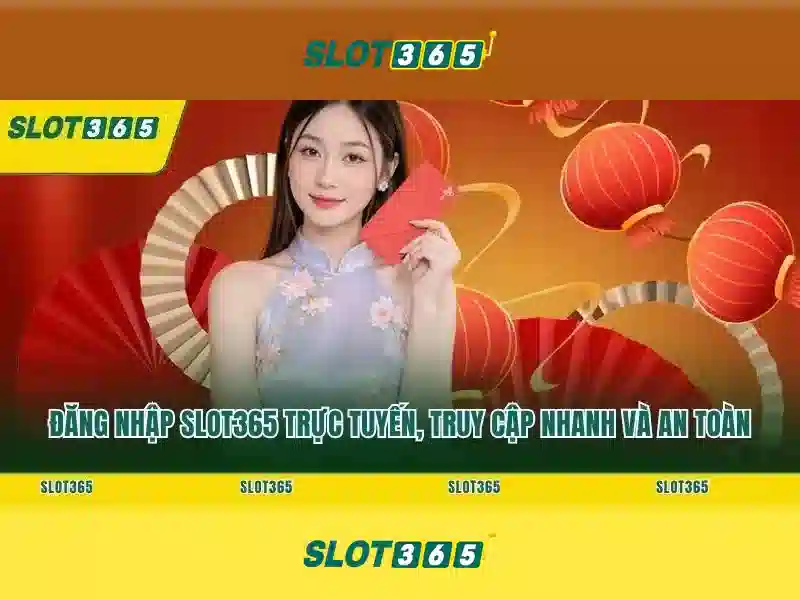 Slot365 - Nền tảng chơi slot trực tuyến đáng tin cậy