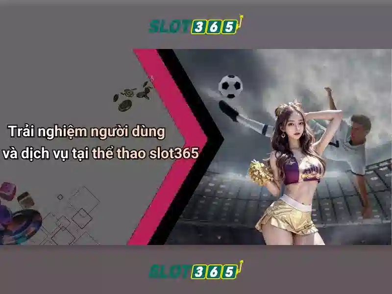slot365 pulsa tanpa potongan - trải nghiệm uy tín Slot365 và rtp slot365