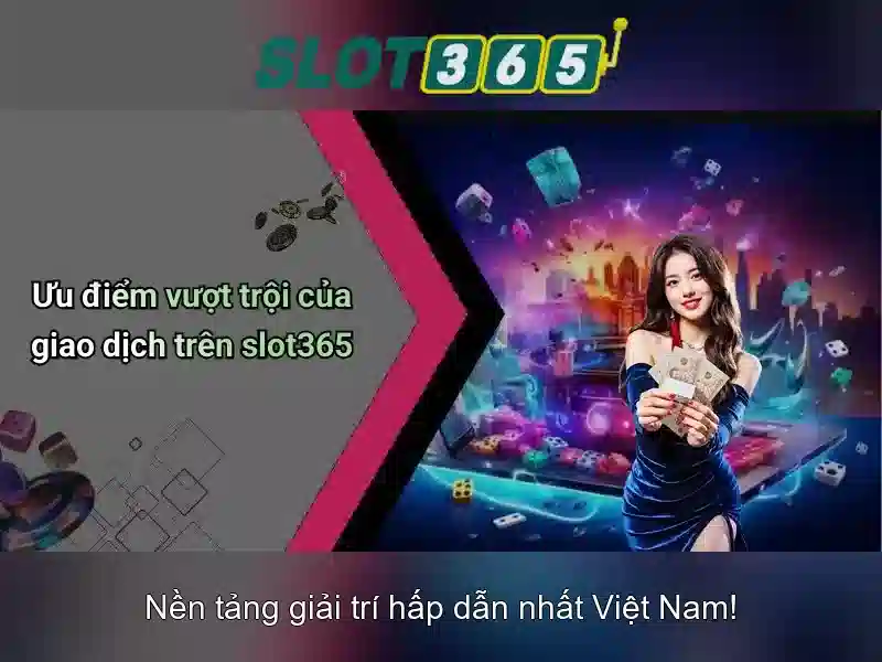 Slot365 - Nền tảng slot trực tuyến tin cậy