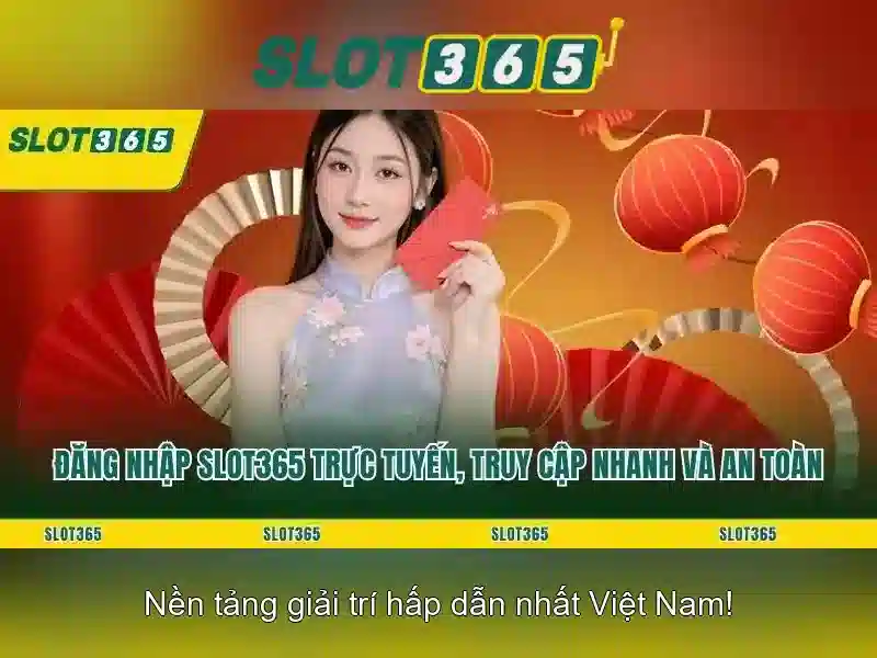 Slot365 - Nền tảng casino trực tuyến đáng tin cậy